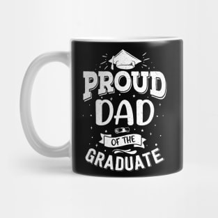 Proud Dad Of the Graduate And Graduation School College Mug